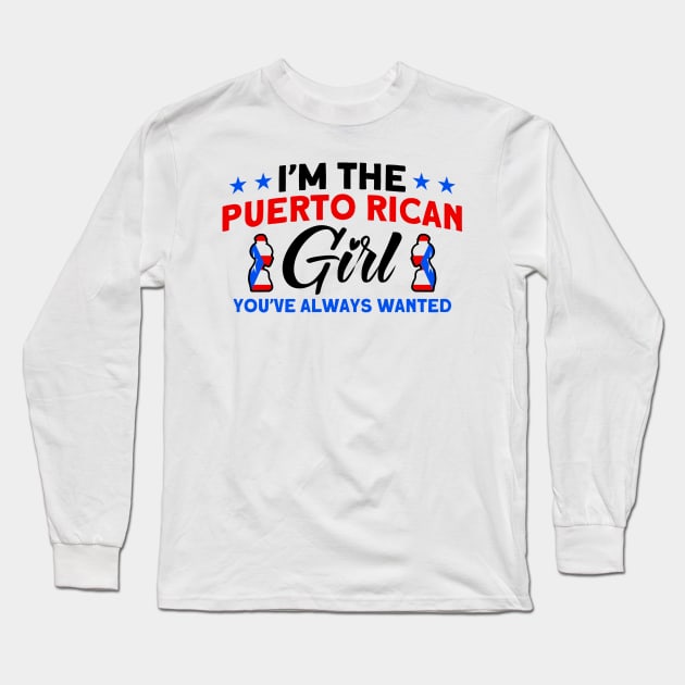 I'm The Puerto Rican Girl Purto Rican Roots Long Sleeve T-Shirt by Toeffishirts